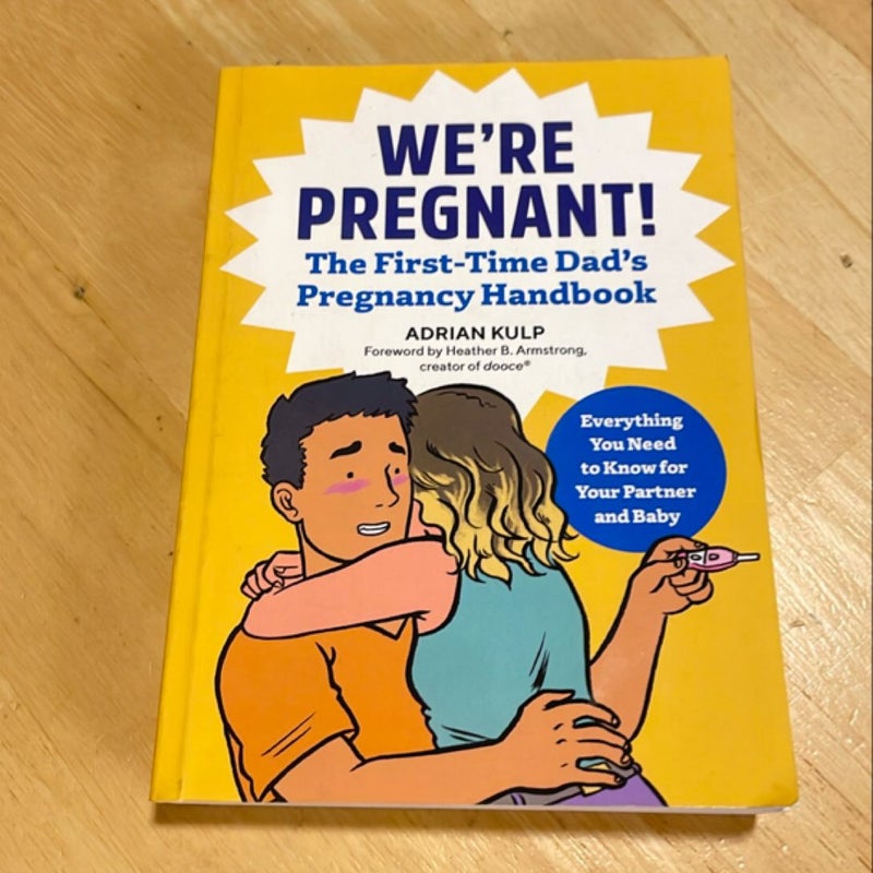 We're Pregnant! the First Time Dad's Pregnancy Handbook