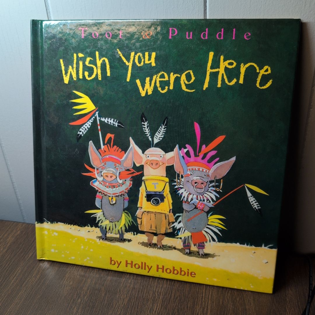 Toot and Puddle: Wish You Were Here