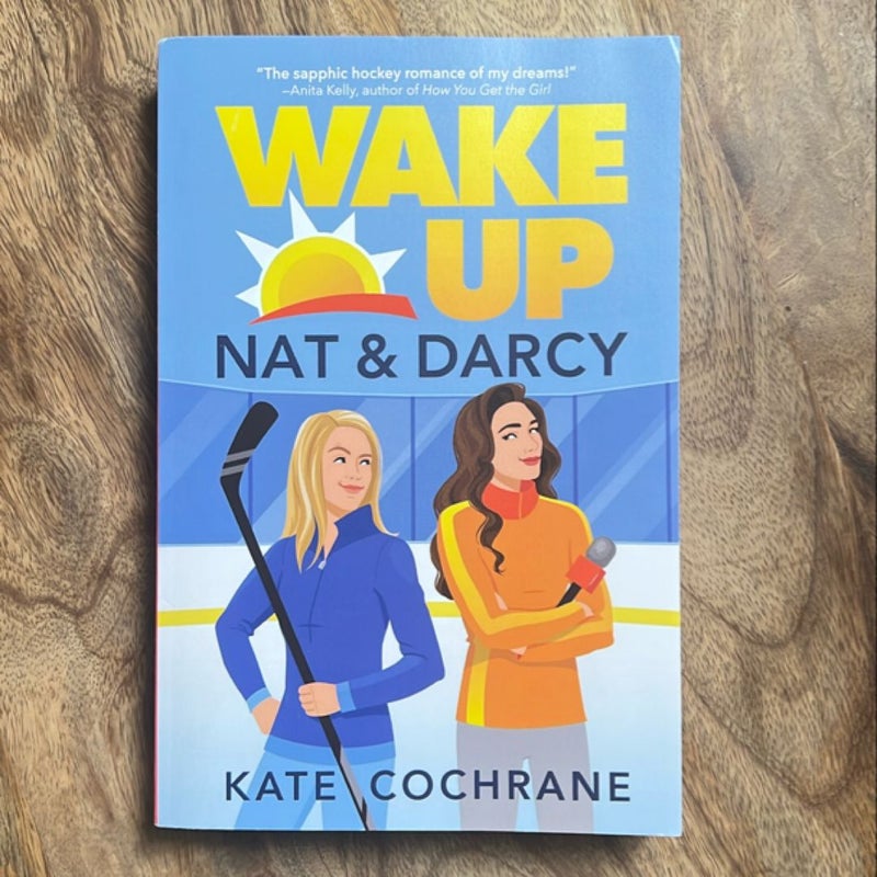 Wake up, Nat and Darcy