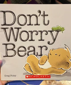 Don’t Worry Bear