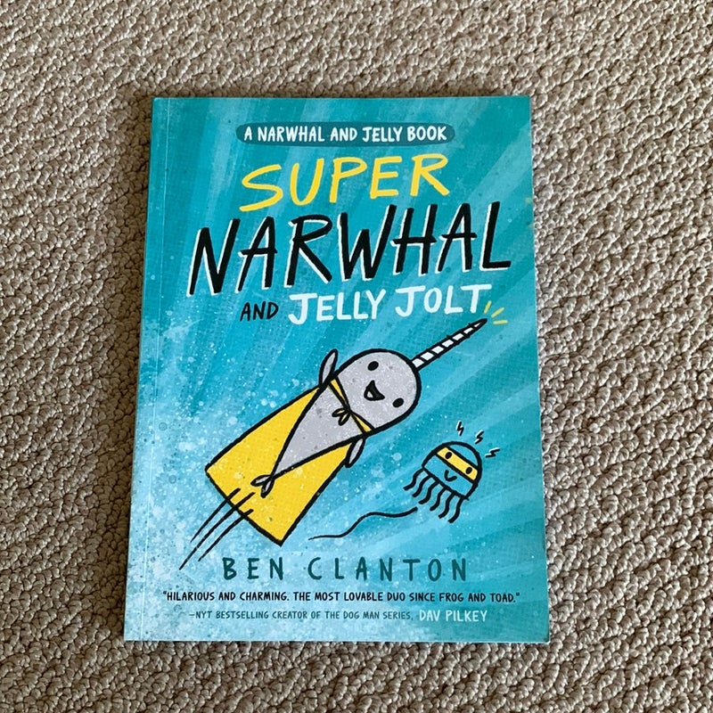 Super Narwhal and Jelly Jolt (a Narwhal and Jelly Book #2)