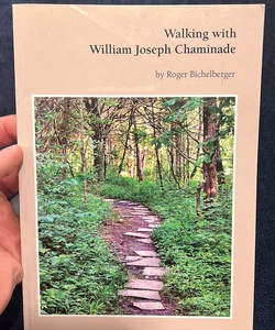 Walking With William Joseph Chaminade