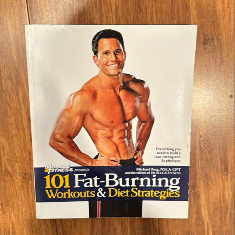 101 Fat-Burning Workouts and Diet Strategies for Men