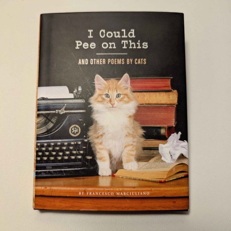 I Could Pee on This: and Other Poems by Cats (Gifts for Cat Lovers, Funny Cat Books for Cat Lovers)