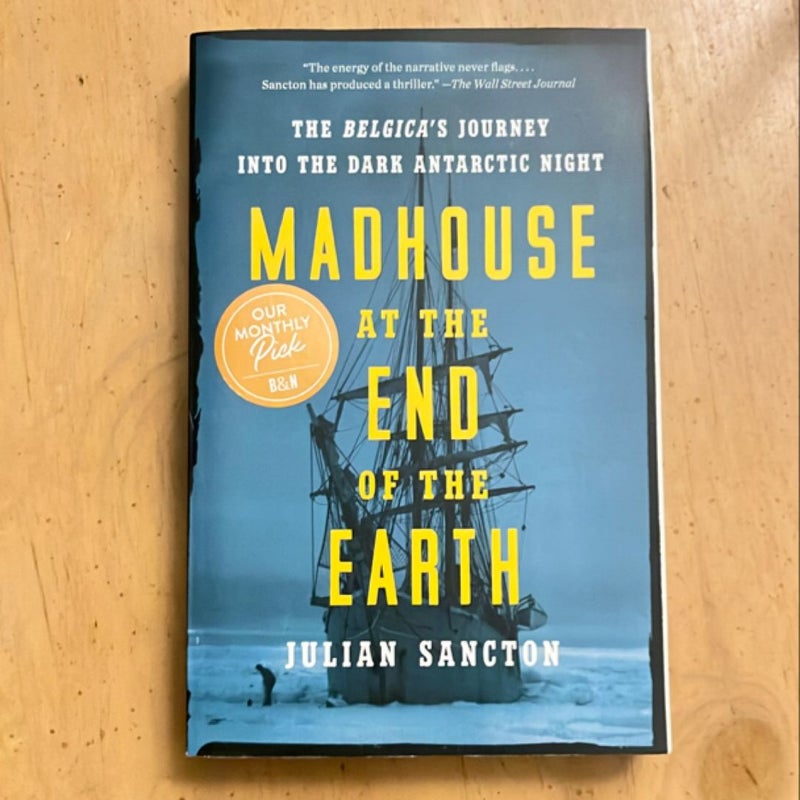 Madhouse at the End of the Earth