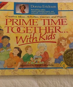 Prime Time Together . . . with Kids