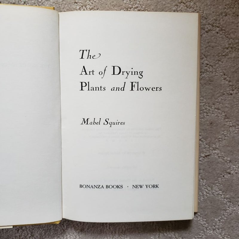 The Art of Drying Plants and Flowers (Gramercy Edition, 1953)