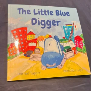 The Little Blue Digger - a Fun and Colorful Construction Site Story for 2-5 Year Olds