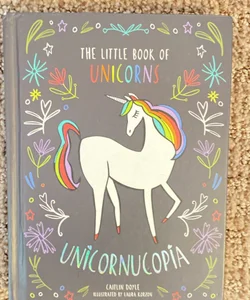 Unicornucopia: The Little Book of Unicorns 