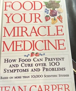 Food your miracle medicine