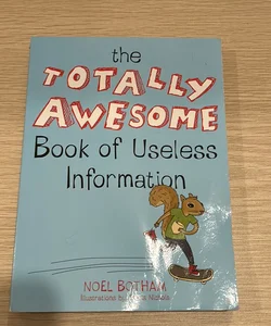 The totally awsome Book of useless information 