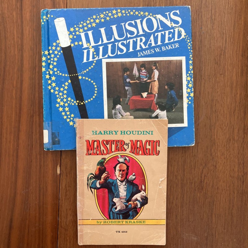 Illusions Illustrated (and Harry Houdini Master of Magic)
