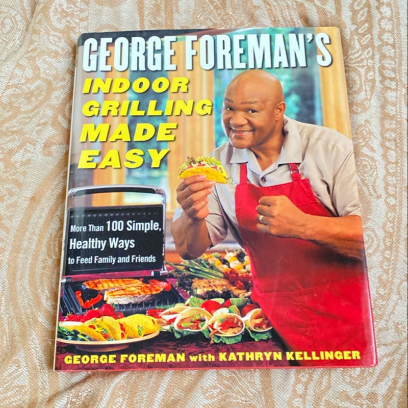 George Foreman's Indoor Grilling Made Easy