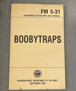 US Army BOOBYTRAPS Book Tactical Survival Manual FM 5-31 Home Protection 