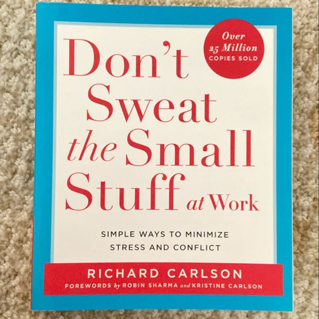 Don't Sweat the Small Stuff at Work