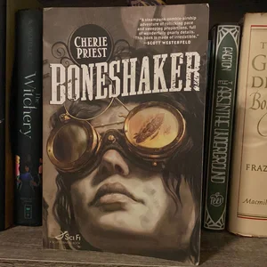 Boneshaker: the Clockwork Century 1