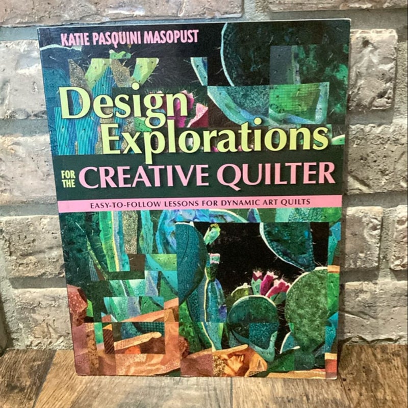 Design Explorations for the Creative Quilter