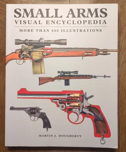 Small Arms Visual Encyclopedia 