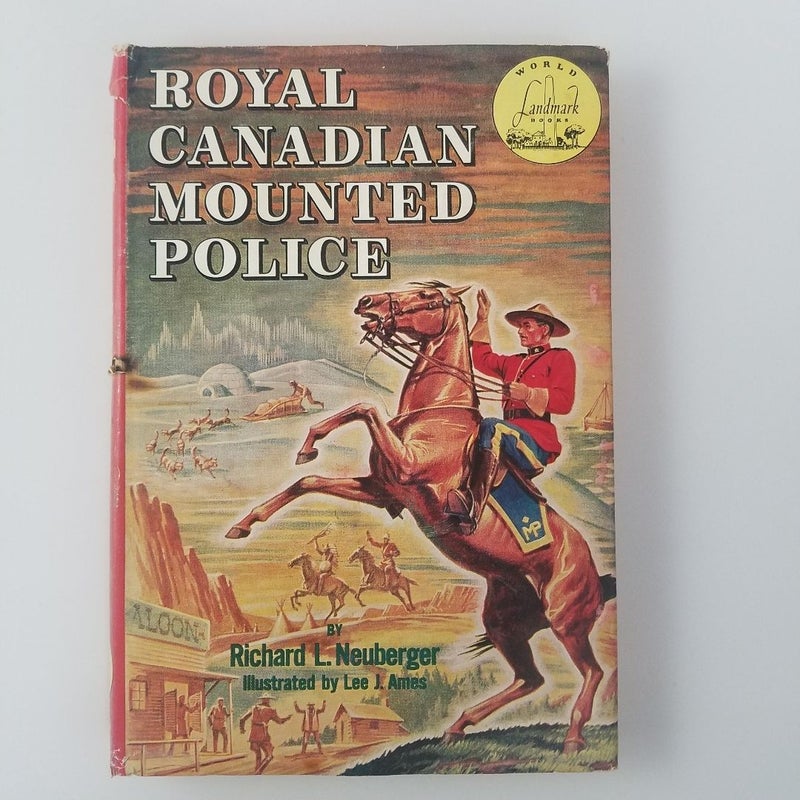 Royal Canadian Mounted Police (1953, World Landmark Books, W-8)