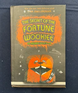 The Secret of the Fortune Wookiee: an Origami Yoda Book