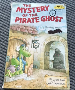 An Otto and Uncle Tooth Adventure: The Mystery of the Pirate Ghost