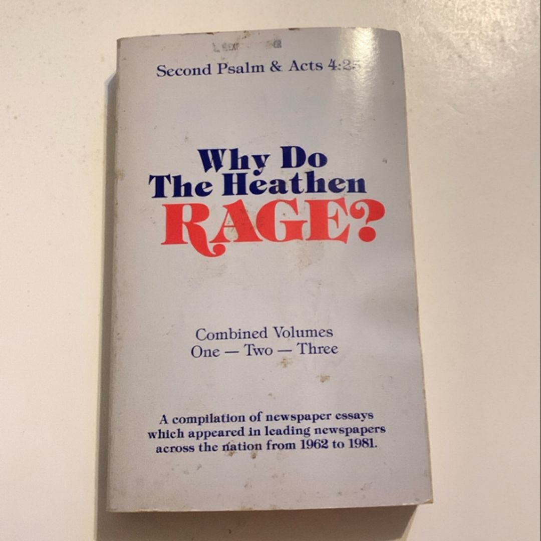 Why Do The Heathen Rage Vol. 1-3 by A Compilation of Newspaper Essays ...