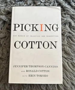 Picking Cotton by Jennifer Thompson-Cannino; Ronald Cotton; Erin