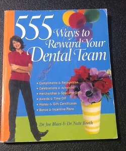 555 Ways to Reward Your Dental Team