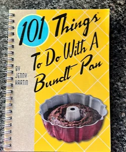 101 Things to Do with a Bundt® Pan