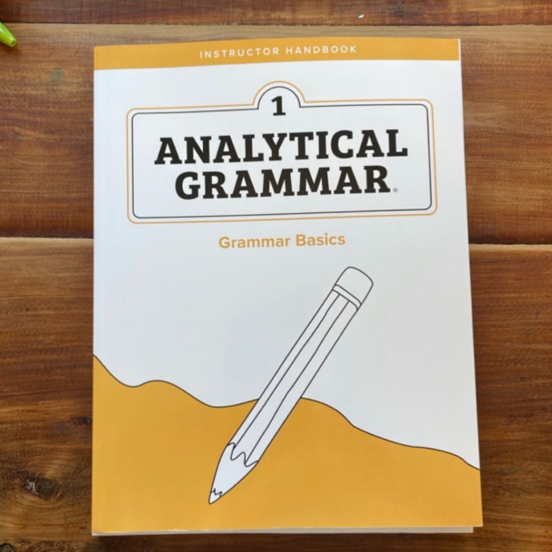 Analytcal Grammar Level 1 Grammar Basics Instructor Handbook
