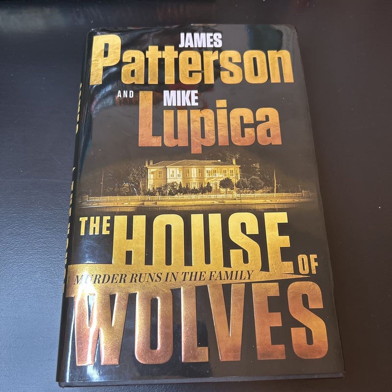 The House of Wolves by James Patterson