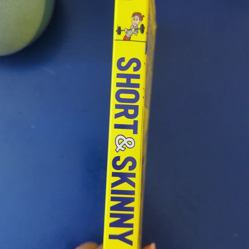 Short and Skinny