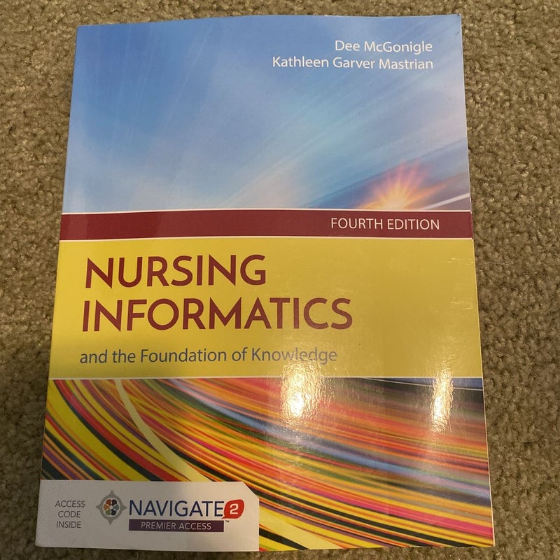 Nursing Informatics and the Foundation of Knowledge