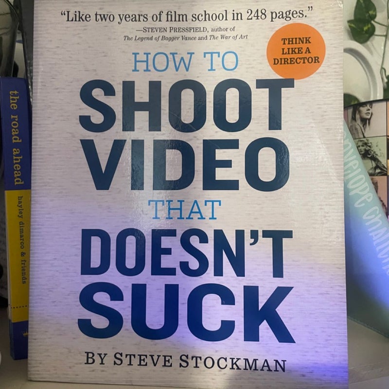 How to Shoot Video That Doesn't Suck