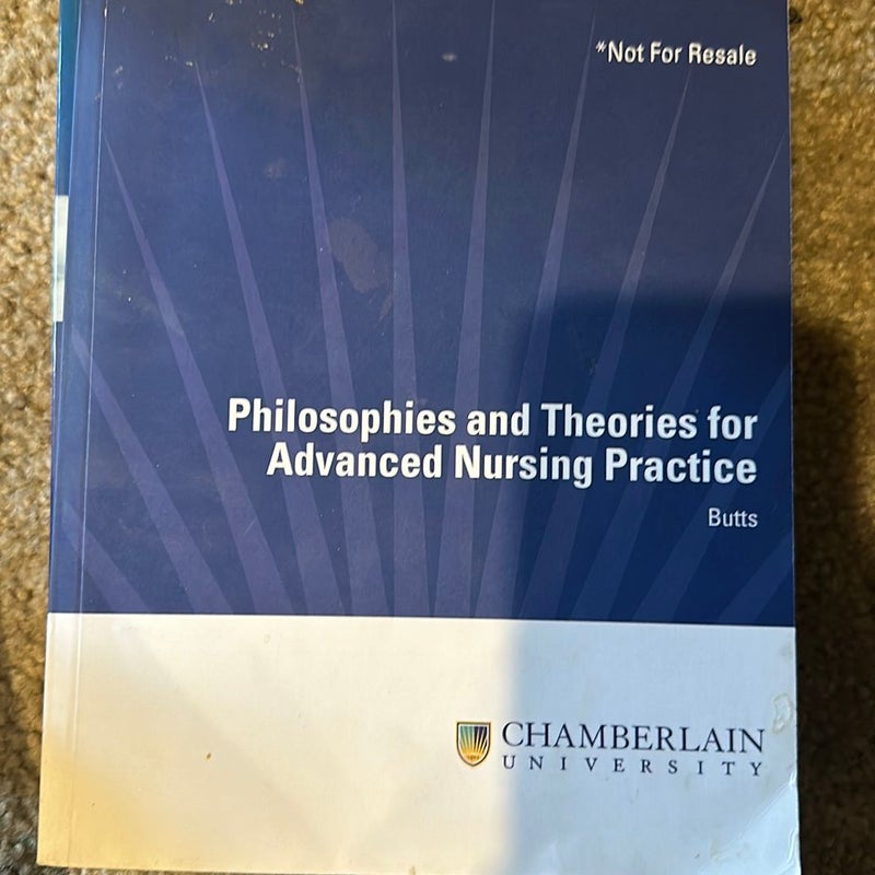 Philosophies and Theories for Advanced Nursing Practice