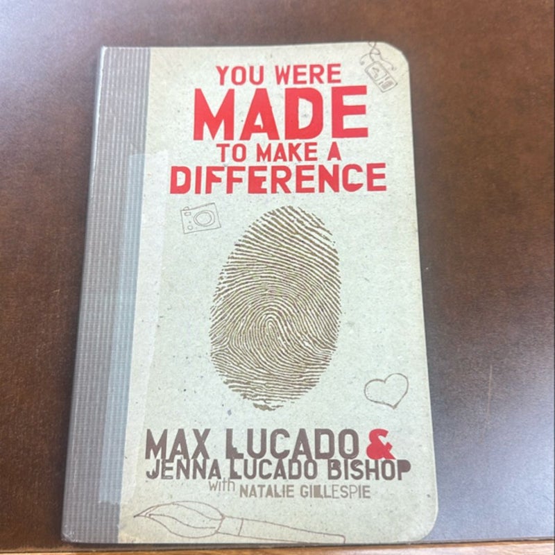 You Were Made to Make a Difference