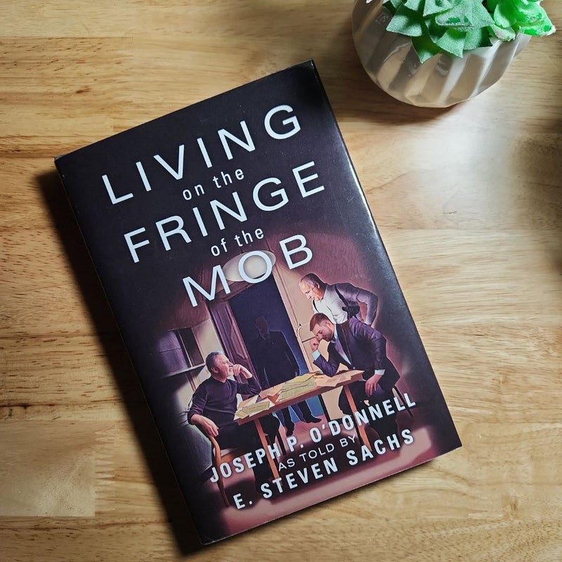 Living on the Fringe of the Mob