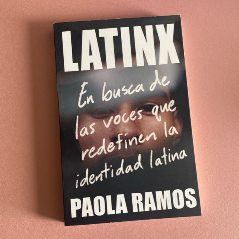 Latinx. en Busca de Las Voces Que Redefinen la Identidad Latina / Latinx. in Sea Rch of the Voices Redefining Latino Identity