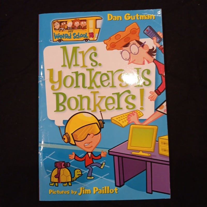 My Weird School #18: Mrs. Yonkers Is Bonkers!