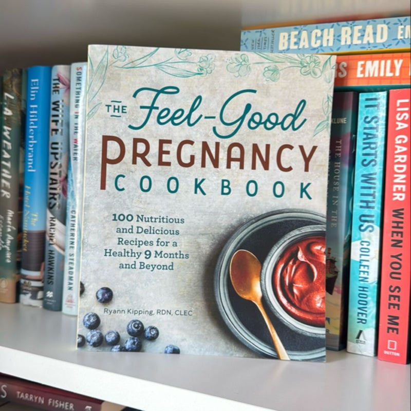 The Feel-Good Pregnancy Cookbook