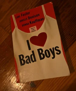 I Love Bad Boys