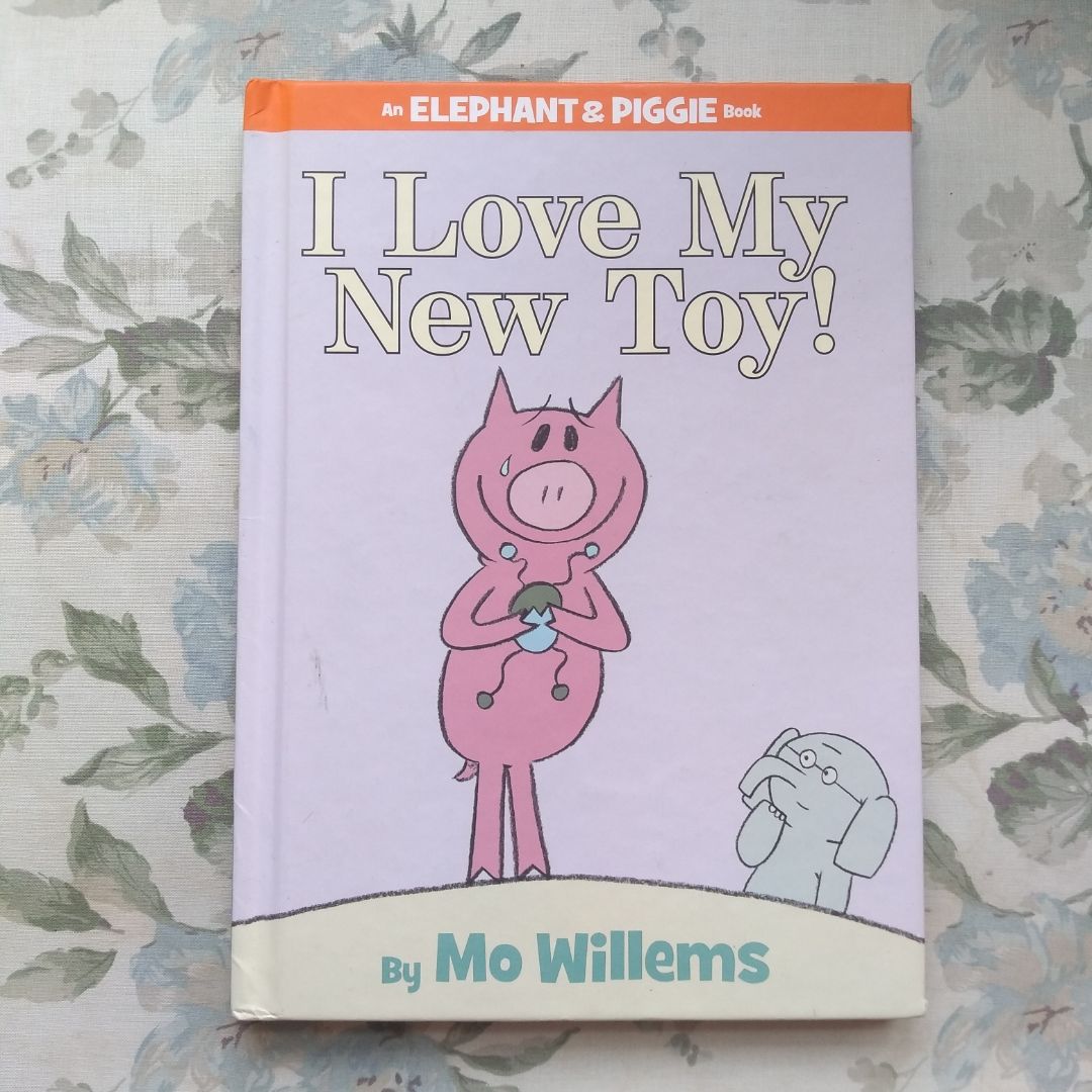 I Love My New Toy!-An Elephant and Piggie Book