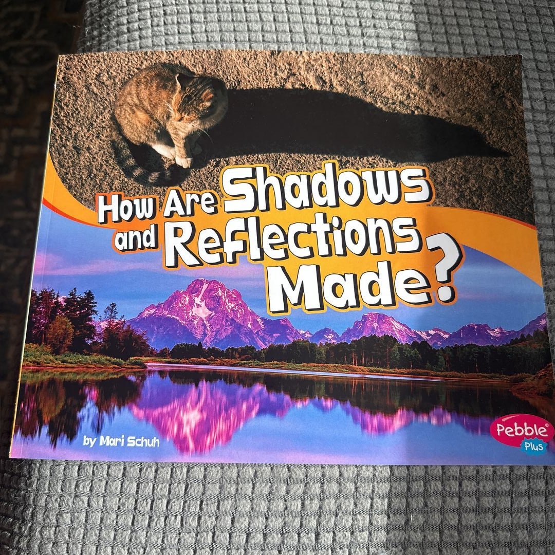 How Are Shadows and Reflections Made?