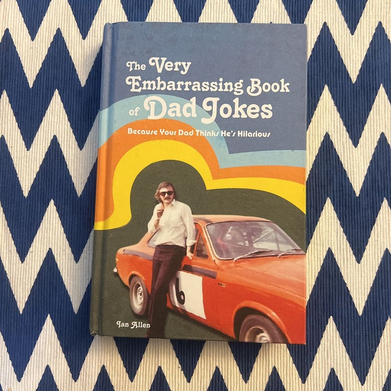 The Very Embarrassing Book of Dad Jokes