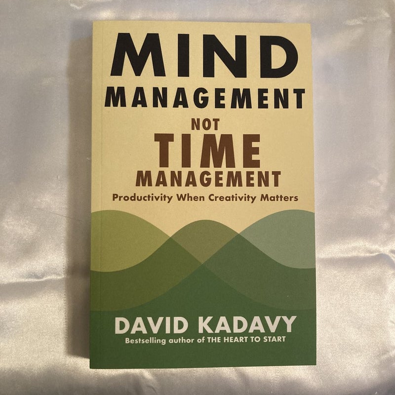 Mind Management, Not Time Management