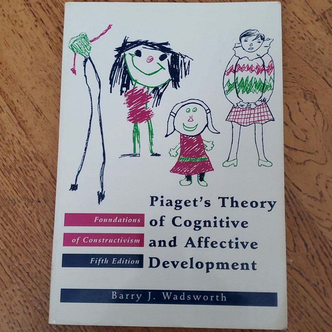 Piaget s Theory of Cognitive and Affective Development by Barry J