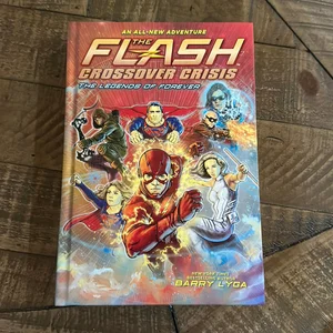 Flash: the Legends of Forever (Crossover Crisis #3)