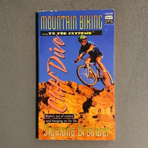 Mountain Biking . . . to the Extreme - Cliff Dive