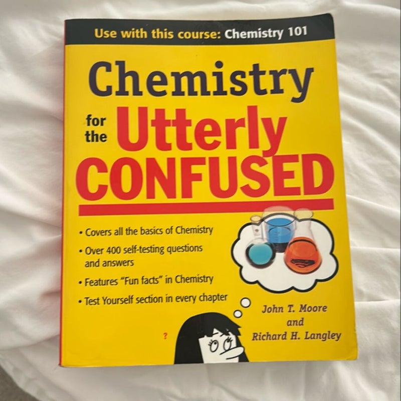 Chemistry for the Utterly Confused