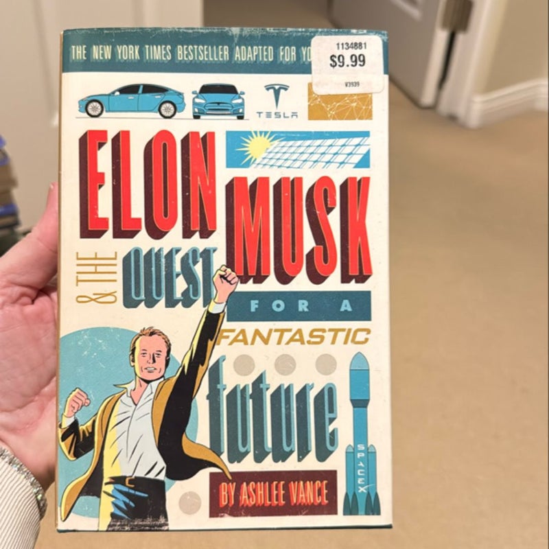 Elon Musk and the Quest for a Fantastic Future Young Readers' Edition